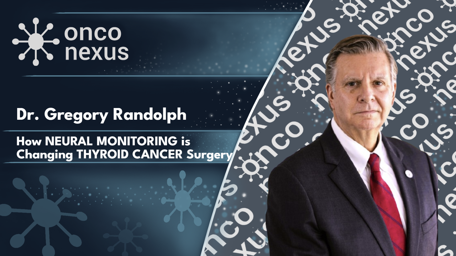 Q&amp;A with Dr. Greg Randolph: How Neural Monitoring Is Changing Thyroid Cancer Surgery