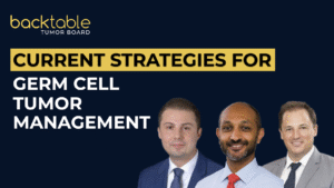 Case 2: Current Strategies for Germ Cell Tumor Management