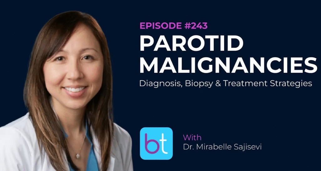 Parotid Malignancies Diagnosis, Biopsy & Treatment Strategies