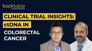 Clinical Trial Insights: ctDNA in Colorectal Cancer