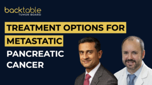 Evaluating Treatment Options for Metastatic Pancreatic Cancer