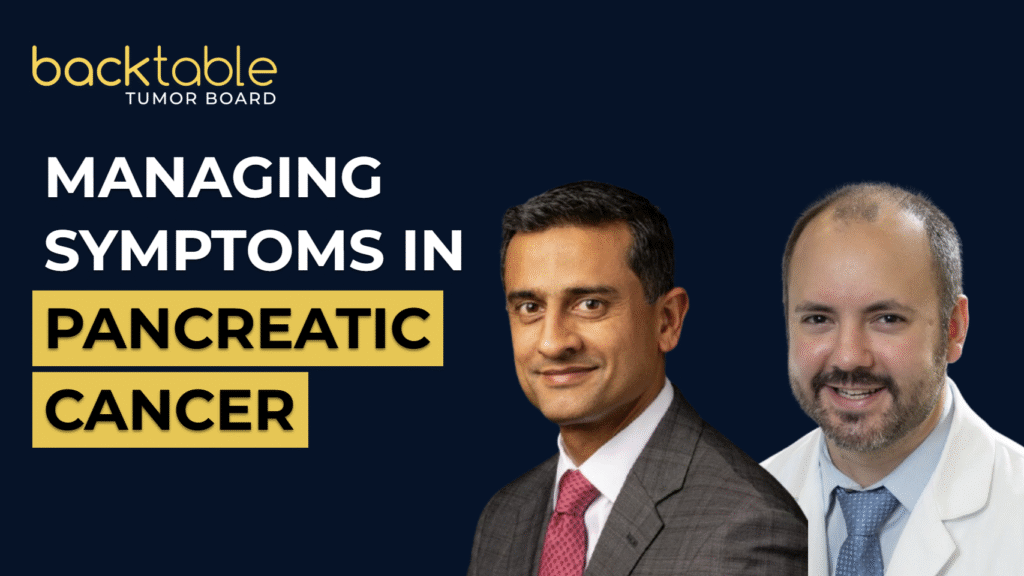 Managing Symptoms in Pancreatic Cancer- Enzymes, Pain Management, and Cachexia