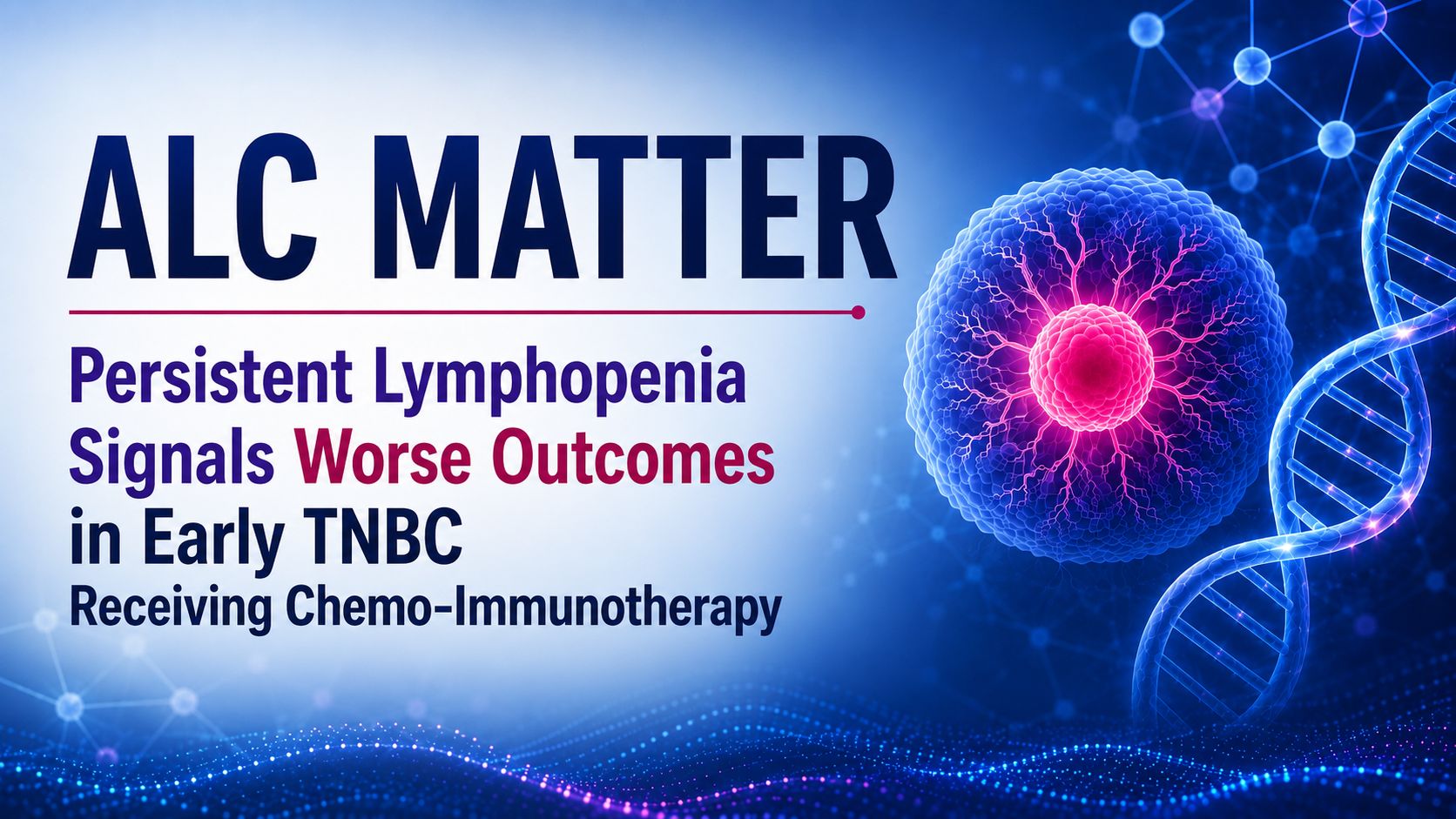 Persistent Lymphopenia Signals Worse Outcomes in Early TNBC Receiving Pembrolizumab-Based Therapy