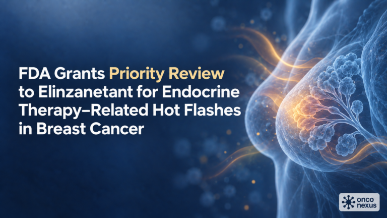 Elinzanetant Receives FDA Priority Review for Hot Flashes During Breast Cancer Endocrine Therapy