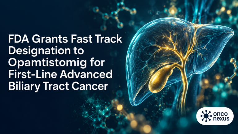 FDA Grants Fast Track Designation to Opamtistomig for First-Line Advanced Biliary Tract Cancer
